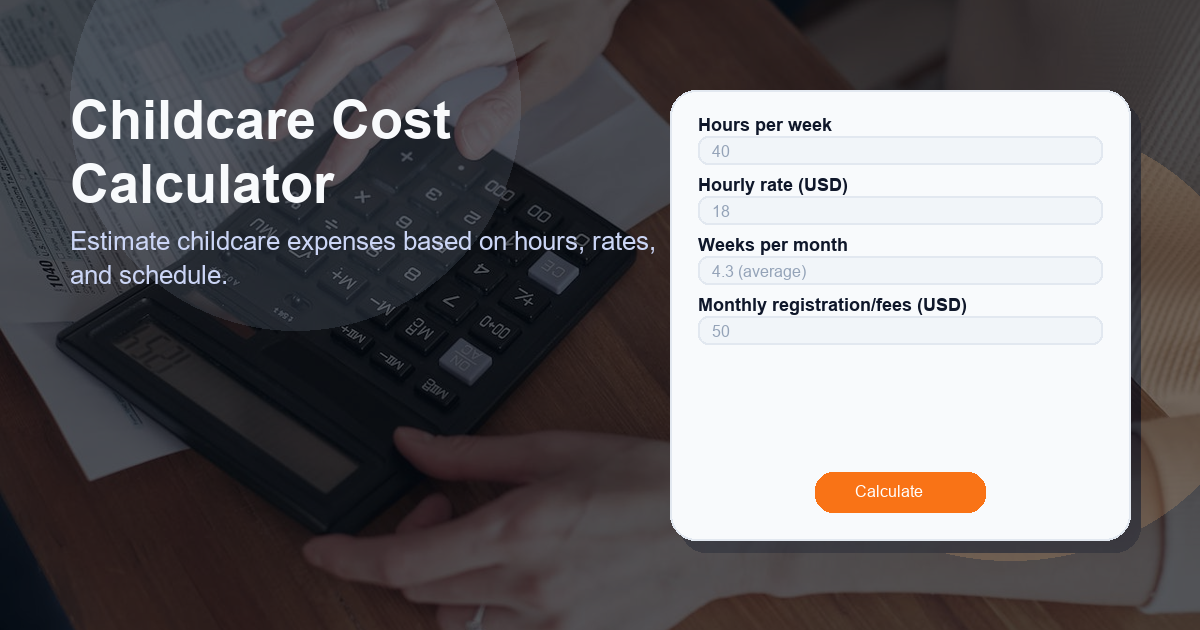 Estimate childcare expenses based on hours, rates, and schedule.