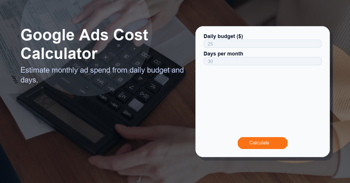 Estimate monthly ad spend from daily budget and days.