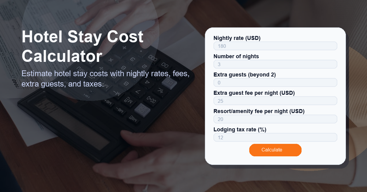 Estimate hotel stay costs with nightly rates, fees, extra guests, and taxes.