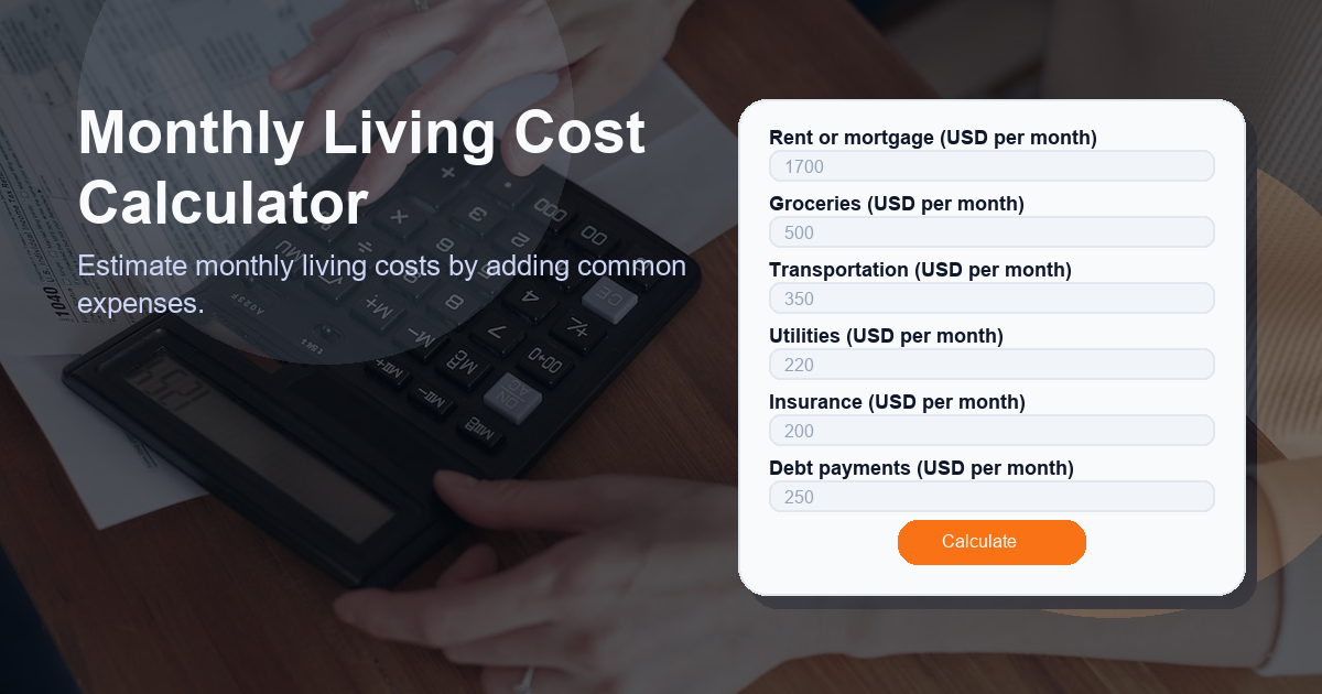 Estimate monthly living costs by adding common expenses.
