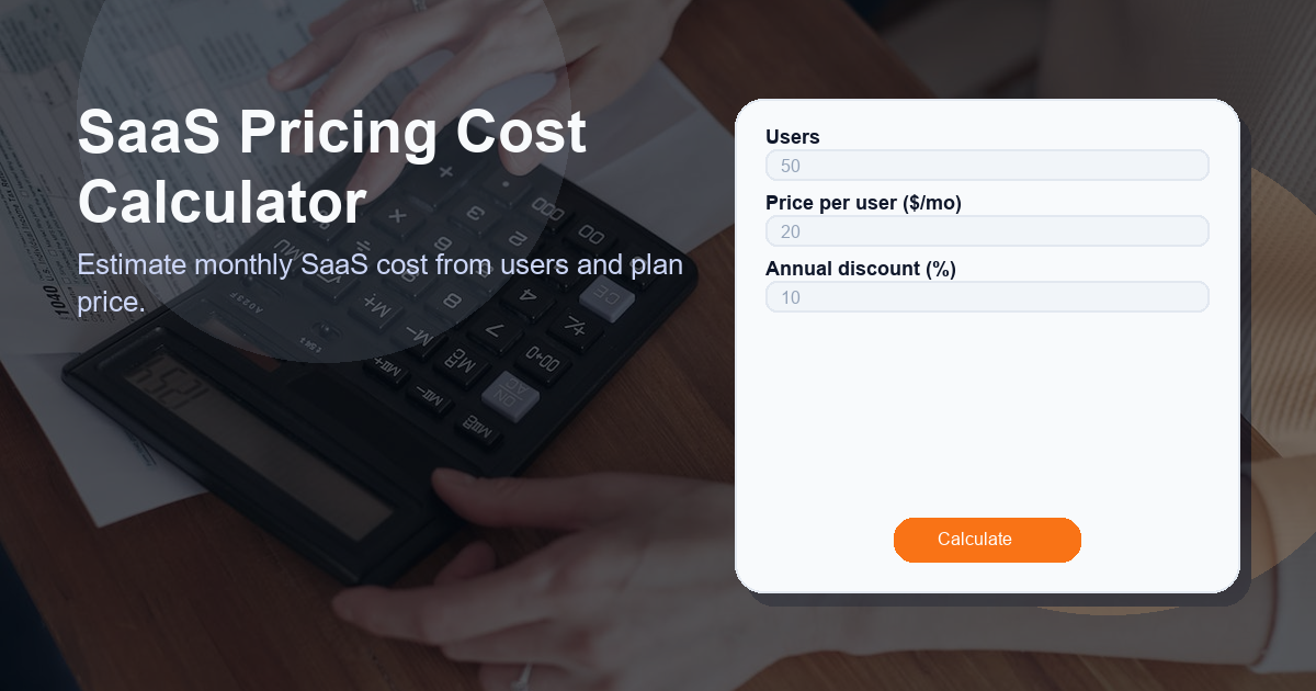 Estimate monthly SaaS cost from users and plan price.